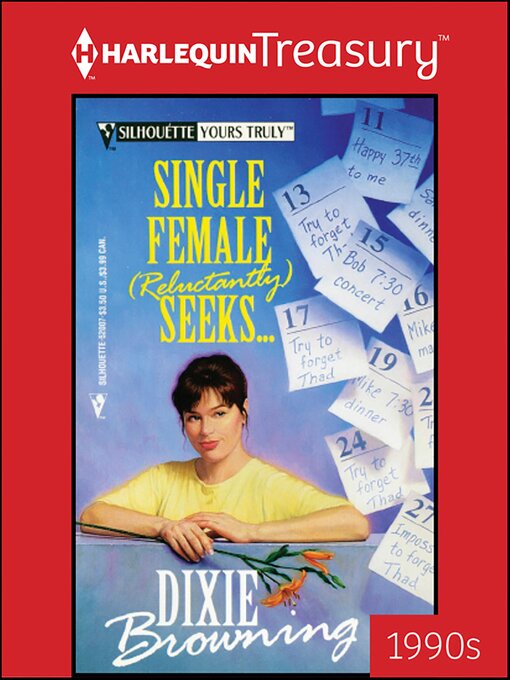 Title details for Single Female (Reluctantly) Seeks . . . by Dixie Browning - Available